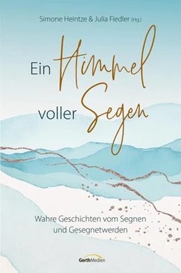 Abbildung von Heintze / Fiedler | Ein Himmel voller Segen | 1. Auflage | 2022 | beck-shop.de