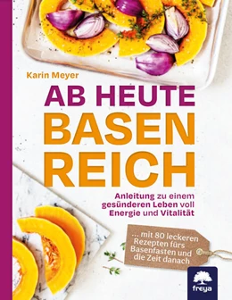 Abbildung von Meyer | Ab heute basenreich | 1. Auflage | 2021 | beck-shop.de