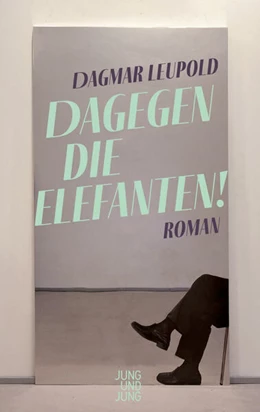 Abbildung von Leupold | Dagegen die Elefanten! | 1. Auflage | 2022 | beck-shop.de