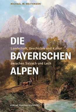 Abbildung von Weithmann | Die Bayerischen Alpen | 1. Auflage | 2022 | beck-shop.de