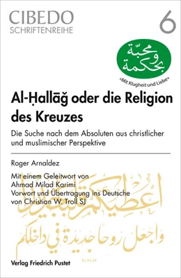Abbildung von Arnaldez | Al-Hallag oder die Religion des Kreuzes | 1. Auflage | 2022 | beck-shop.de