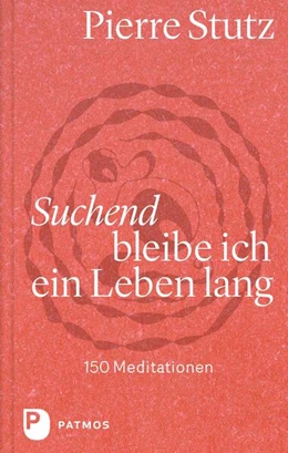 Abbildung von Stutz | Suchend bleibe ich ein Leben lang | 1. Auflage | 2022 | beck-shop.de