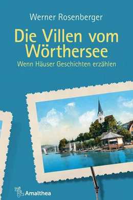 Abbildung von Rosenberger | Die Villen vom Wörthersee | 1. Auflage | 2022 | beck-shop.de