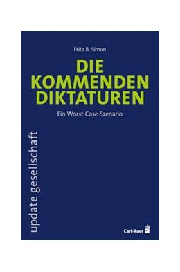 Abbildung von Simon | Die kommenden Diktaturen | 1. Auflage | 2024 | beck-shop.de