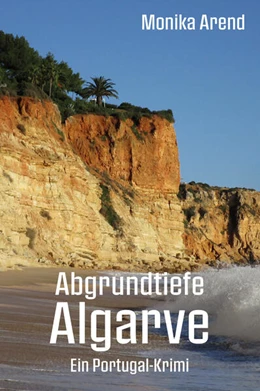 Abbildung von Arend | Abgrundtiefe Algarve - Ein Portugal-Krimi | 1. Auflage | 2024 | beck-shop.de