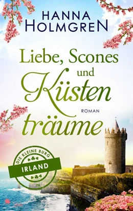 Abbildung von Holmgren | Liebe, Scones und Küstenträume (Die kleine Burg in Irland) | 1. Auflage | 2024 | beck-shop.de