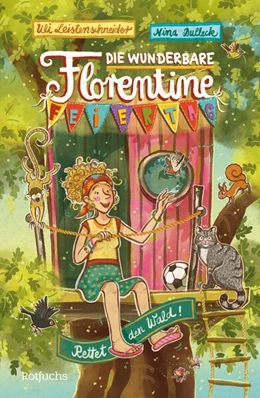 Abbildung von Leistenschneider | Die wunderbare Florentine Feiertag: Rettet den Wald! | 1. Auflage | 2024 | beck-shop.de