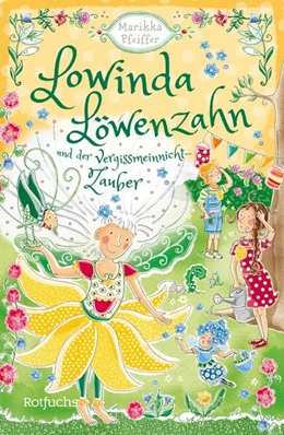 Abbildung von Pfeiffer | Lowinda Löwenzahn und der Vergissmeinnicht-Zauber | 1. Auflage | 2024 | beck-shop.de