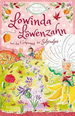 Abbildung von Pfeiffer | Lowinda Löwenzahn und das Geheimnis der Safranfee | 1. Auflage | 2024 | beck-shop.de