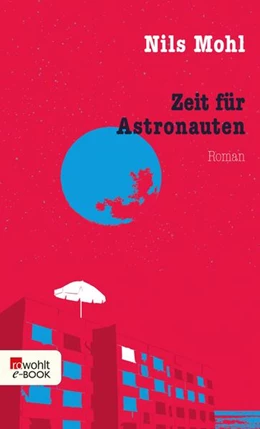Abbildung von Mohl | Zeit für Astronauten | 1. Auflage | 2024 | beck-shop.de