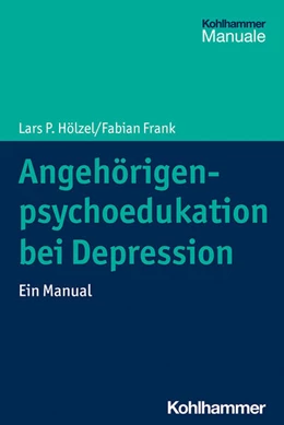 Abbildung von Hölzel / Frank | Angehörigenpsychoedukation bei Depression | 1. Auflage | 2022 | beck-shop.de