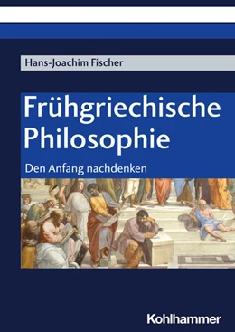 Abbildung von Fischer | Frühgriechische Philosophie | 1. Auflage | 2022 | beck-shop.de