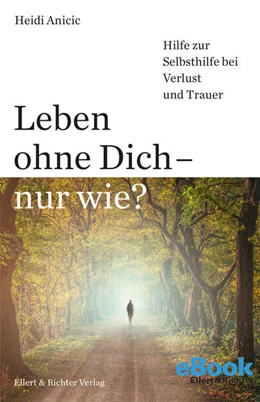Abbildung von Anicic | Leben ohne Dich - nur wie? | 1. Auflage | 2022 | beck-shop.de