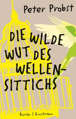 Abbildung von Probst | Die wilde Wut des Wellensittichs | 1. Auflage | 2022 | beck-shop.de