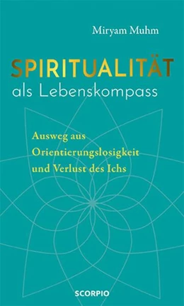 Abbildung von Muhm | Spiritualität als Lebenskompass | 1. Auflage | 2022 | beck-shop.de