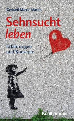 Abbildung von Martin | Sehnsucht leben | 1. Auflage | 2022 | beck-shop.de