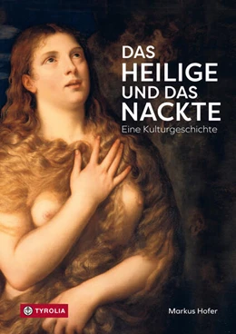 Abbildung von Hofer | Das Heilige und das Nackte | 1. Auflage | 2022 | beck-shop.de