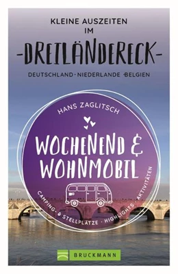 Abbildung von Zaglitsch | Wochenend und Wohnmobil - Kleine Auszeiten im Dreiländereck D/NL/B | 1. Auflage | 2022 | beck-shop.de