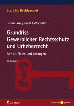 Abbildung von Eisenmann / Jautz | Grundriss Gewerblicher Rechtsschutz und Urheberrecht | 11. Auflage | 2021 | beck-shop.de