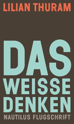 Abbildung von Thuram | Das weiße Denken | 1. Auflage | 2022 | beck-shop.de