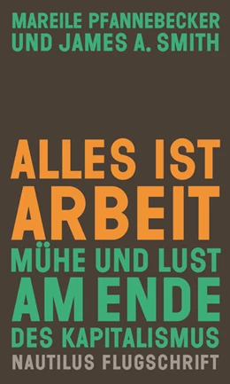 Abbildung von Pfannebecker / Smith | Alles ist Arbeit | 1. Auflage | 2022 | beck-shop.de