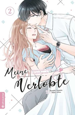 Abbildung von Toyama / Shiino | Meine manchmal etwas anstrengende Verlobte 02 | 1. Auflage | 2022 | beck-shop.de