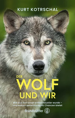 Abbildung von Kotrschal | Der Wolf und wir | 1. Auflage | 2022 | beck-shop.de