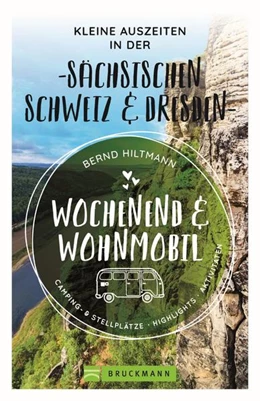 Abbildung von Hiltmann | Wochenend und Wohnmobil - Kleine Auszeiten in der Sächsischen Schweiz/Dresden | 1. Auflage | 2022 | beck-shop.de