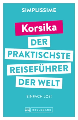 Abbildung von Bruckmann Verlag | SIMPLISSIME - der praktischste Reiseführer der Welt Korsika | 1. Auflage | 2022 | beck-shop.de