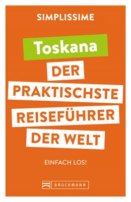 Abbildung von Bruckmann Verlag | SIMPLISSIME - der praktischste Reiseführer der Welt Toskana | 1. Auflage | 2022 | beck-shop.de