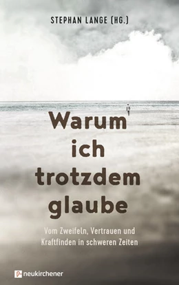 Abbildung von Lange | Warum ich trotzdem glaube | 1. Auflage | 2022 | beck-shop.de