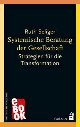 Abbildung von Seliger | Systemische Beratung der Gesellschaft | 1. Auflage | 2022 | beck-shop.de