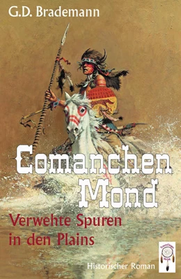 Abbildung von Brademann | Comanchen Mond Band 3 | 1. Auflage | 2022 | beck-shop.de