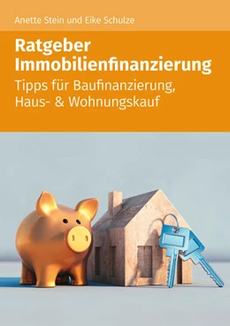 Abbildung von Stein / Schulze | Ratgeber Immobilienfinazierung | 1. Auflage | 2022 | beck-shop.de