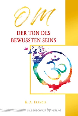 Abbildung von Francis | OM - Der Ton des bewussten Seins | 1. Auflage | 2022 | beck-shop.de