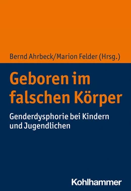 Abbildung von Ahrbeck / Felder | Geboren im falschen Körper | 1. Auflage | 2022 | beck-shop.de