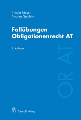 Abbildung von Moser / Spichtin | Fallübungen Obligationenrecht AT | 2. Auflage | 2022 | beck-shop.de