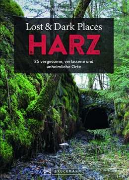 Abbildung von Fuchs | Lost & Dark Places Harz | 1. Auflage | 2022 | beck-shop.de