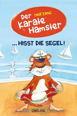 Abbildung von Zang | Der Karatehamster hisst die Segel | 1. Auflage | 2022 | beck-shop.de