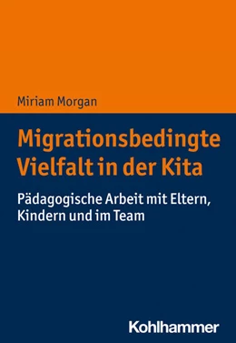 Abbildung von Morgan | Migrationsbedingte Vielfalt in der Kita | 1. Auflage | 2022 | beck-shop.de