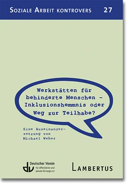 Abbildung von Weber / Deutscher Verein für öffentliche und private Fürsorge e. V. | Werkstätten für behinderte Menschen - Inklusionshemmnis oder Weg zur Teilhabe? | 1. Auflage | 2022 | beck-shop.de