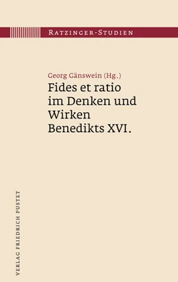 Abbildung von Gänswein | Fides et ratio im Denken und Wirken Benedikts XVI. | 1. Auflage | 2022 | beck-shop.de