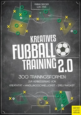 Abbildung von Seeger / Favé | Kreatives Fußballtraining 2.0 | 1. Auflage | 2022 | beck-shop.de