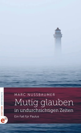 Abbildung von Nussbaumer | Mutig glauben in undurchsichtigen Zeiten | 1. Auflage | 2022 | beck-shop.de