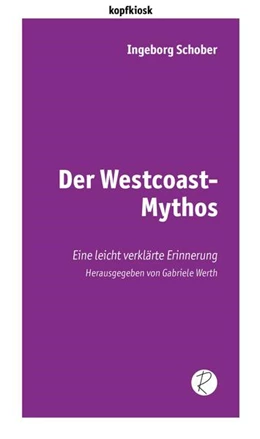 Abbildung von Schober / Werth | Der Westcoast-Mythos | 1. Auflage | 2022 | beck-shop.de