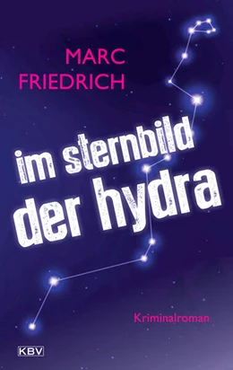 Abbildung von Friedrich | Im Sternbild der Hydra | 1. Auflage | 2022 | beck-shop.de