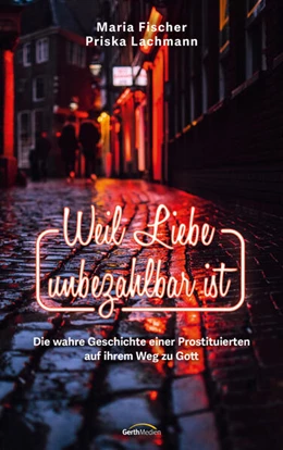 Abbildung von Fischer / Lachmann | Weil Liebe unbezahlbar ist | 1. Auflage | 2022 | beck-shop.de