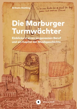 Abbildung von Stehling | Die Marburger Turmwächter | 1. Auflage | 2022 | beck-shop.de