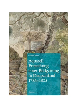 Abbildung von Birkle | Aquarell – Entstehung einer Bildgattung in Deutschland 1785–1825 | 1. Auflage | 2025 | beck-shop.de