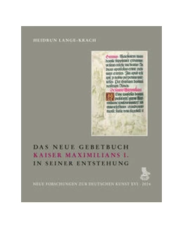 Abbildung von Lange-Krach | Das Neue Gebetbuch Kaiser Maximilians I. in seiner Entstehung | 1. Auflage | 2025 | 16 | beck-shop.de